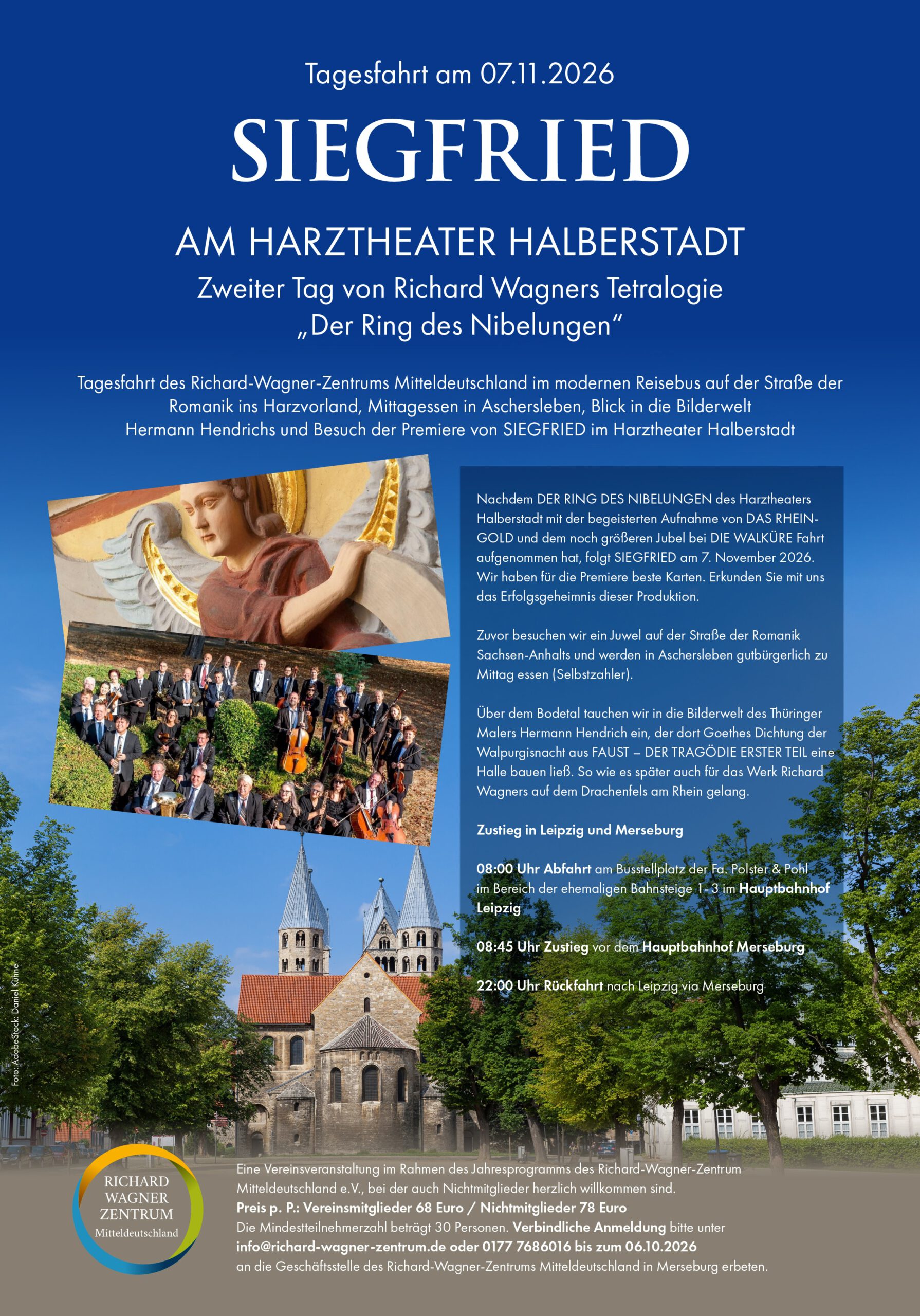 Tagesfahrt in das Harzvorland am 07.11.2026, Richard Wagners "SIEGFRIED" im Harztheater Halberstadt, interessantes Beiprogramm, Mittagessen für Selbstzahler. Preis: 78 €, für Mitglieder des RWZ Mitteldeutschland 68 €. Anmeldung bitte über die Geschäftsstelle unter 0177 7686016 oder info@richard-wagner-zentrum.de